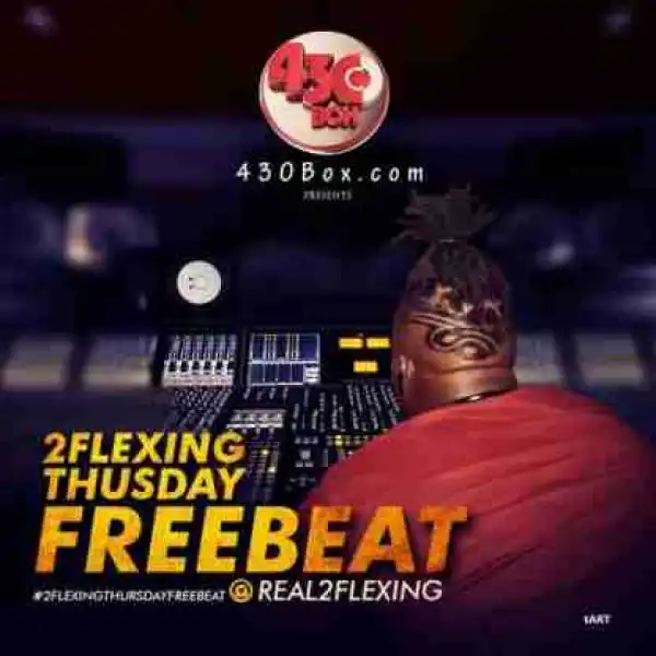 Free Beat: 2Flexing - Thursday Freebeat Part 1 (Prod. By @2Flexing)